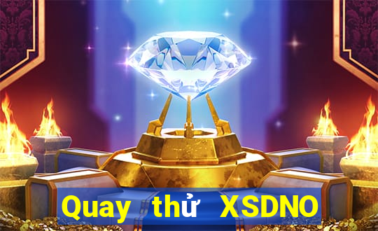 Quay thử XSDNO thứ hai