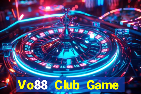 Vo88 Club Game Bài Uy Tín