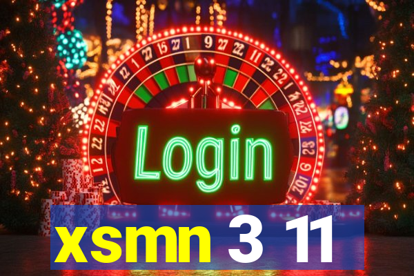 xsmn 3 11