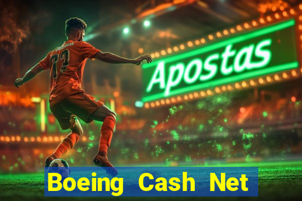 Boeing Cash Net mở tài khoản