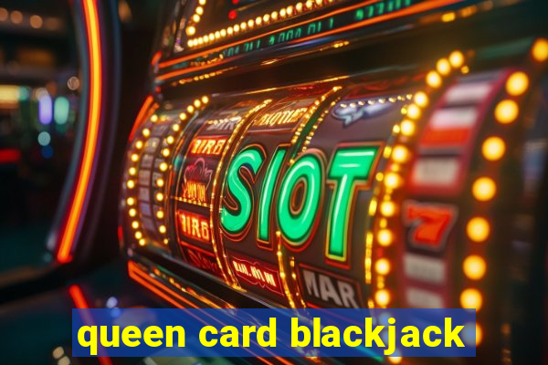 queen card blackjack