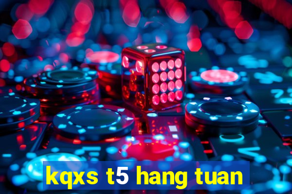 kqxs t5 hang tuan