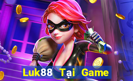 Luk88 Tại Game Bài Đổi Thưởng Sinh Tử