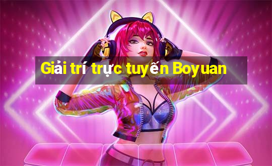 Giải trí trực tuyến Boyuan