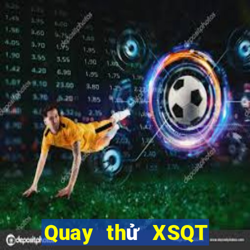 Quay thử XSQT ngày 15