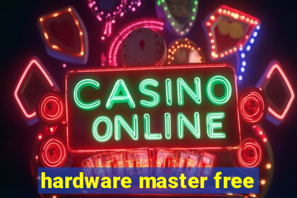 hardware master free