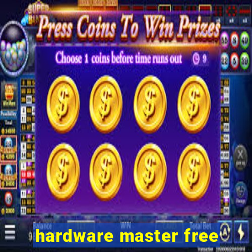 hardware master free