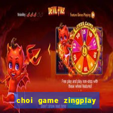 choi game zingplay truc tuyen