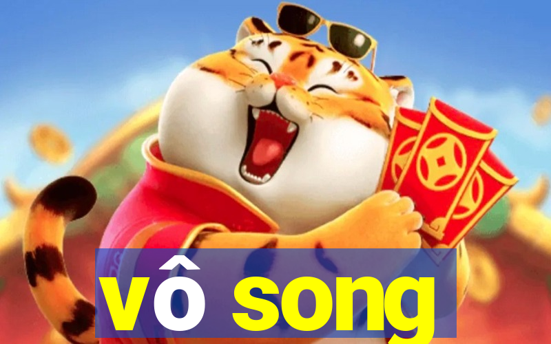 vô song