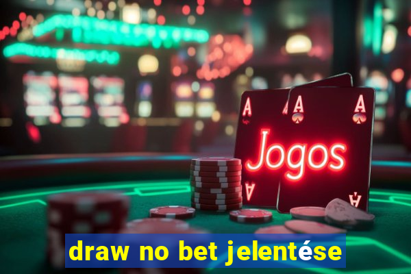 draw no bet jelentése