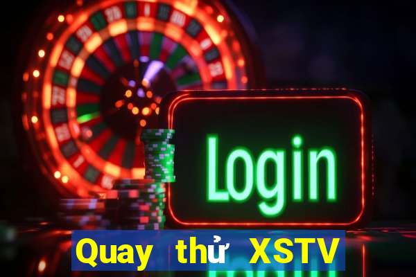 Quay thử XSTV ngày 23