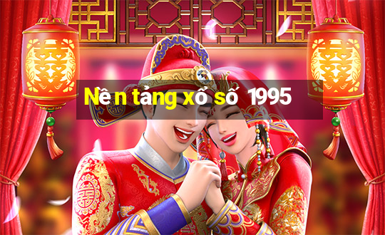 Nền tảng xổ số 1995