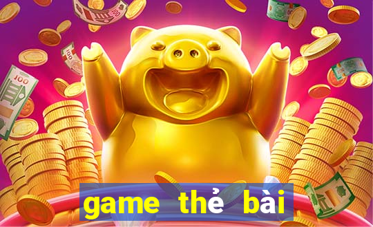 game thẻ bài hay 2022