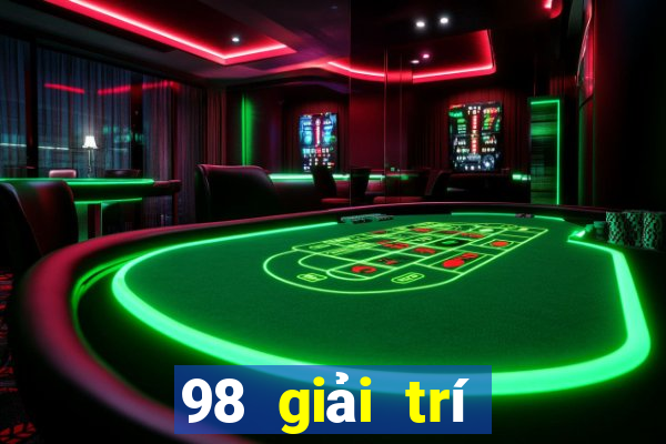 98 giải trí phiên bản mới nhất