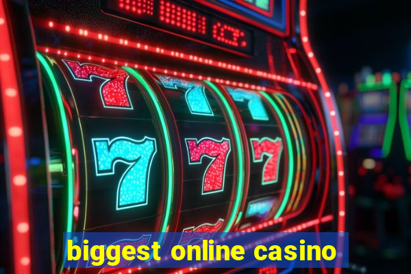 biggest online casino