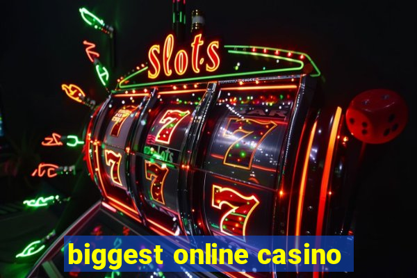 biggest online casino