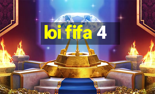 loi fifa 4