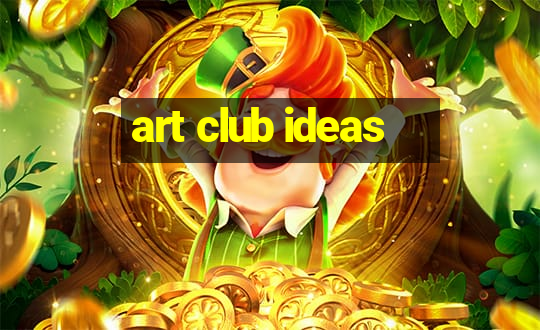 art club ideas