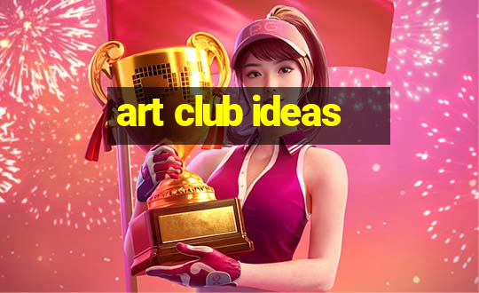 art club ideas