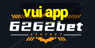 vui app