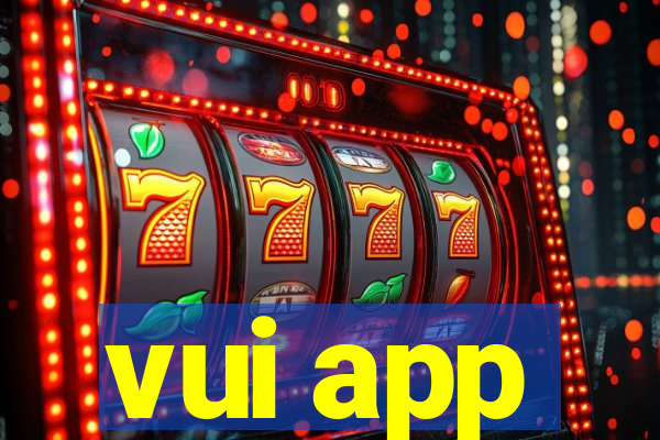 vui app