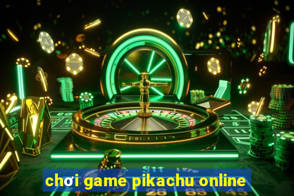 chơi game pikachu online