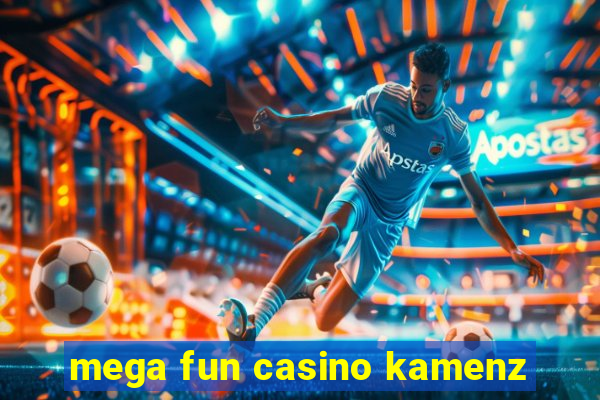 mega fun casino kamenz