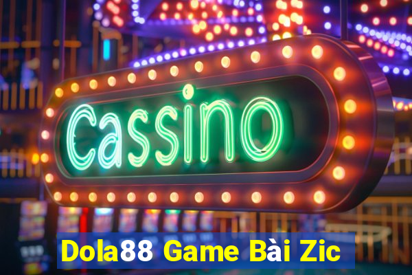 Dola88 Game Bài Zic