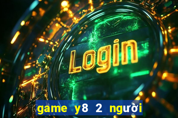 game y8 2 người đánh nhau