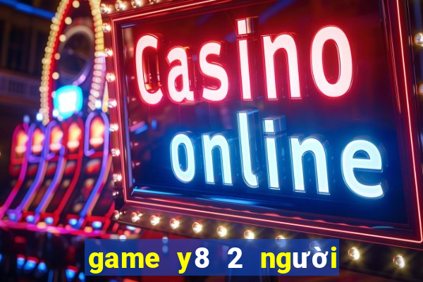 game y8 2 người đánh nhau