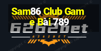 Sam86 Club Game Bài 789