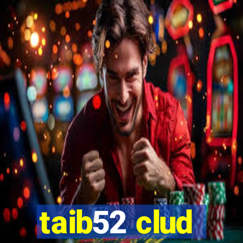 taib52 clud