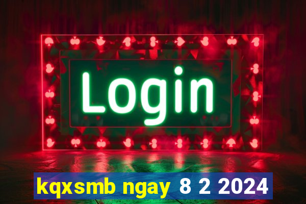 kqxsmb ngay 8 2 2024