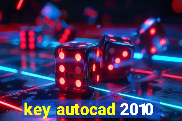 key autocad 2010