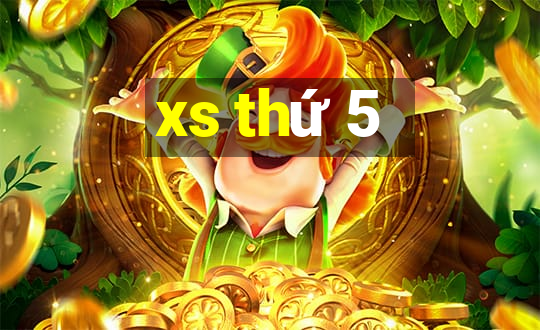 xs thứ 5