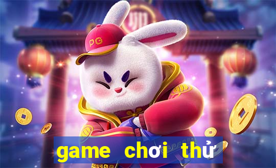 game chơi thử miễn phí