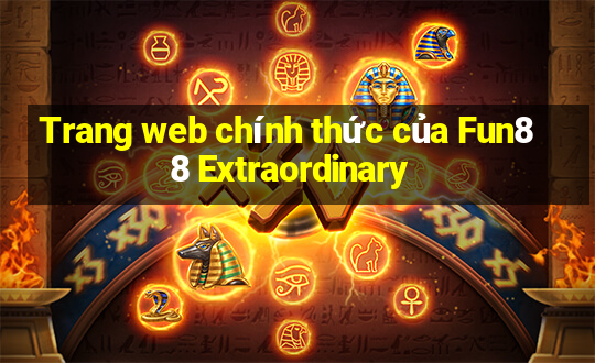 Trang web chính thức của Fun88 Extraordinary