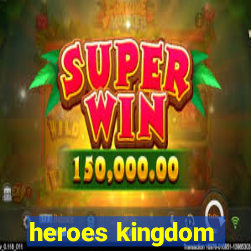 heroes kingdom