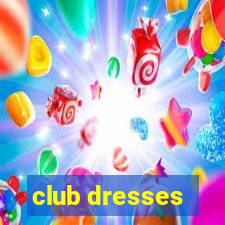 club dresses