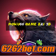 Nohu66 Game Bài 3D