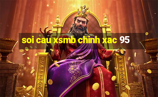 soi cau xsmb chinh xac 95