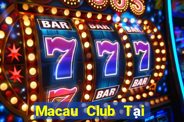 Macau Club Tại Game Bài Đổi Thưởng Sinh Tử