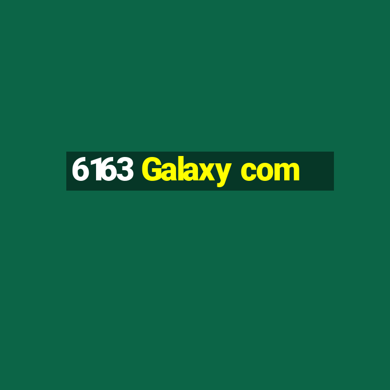 6163 Galaxy com