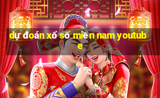 dự đoán xổ số miền nam youtube