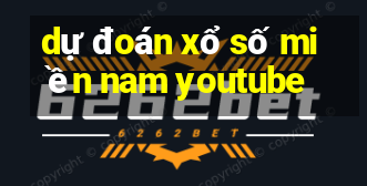 dự đoán xổ số miền nam youtube