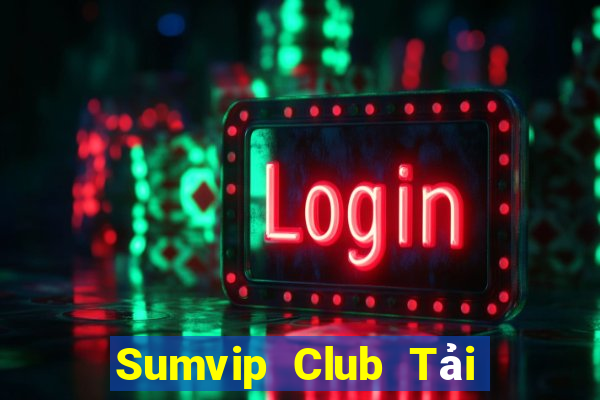 Sumvip Club Tải Game Bài