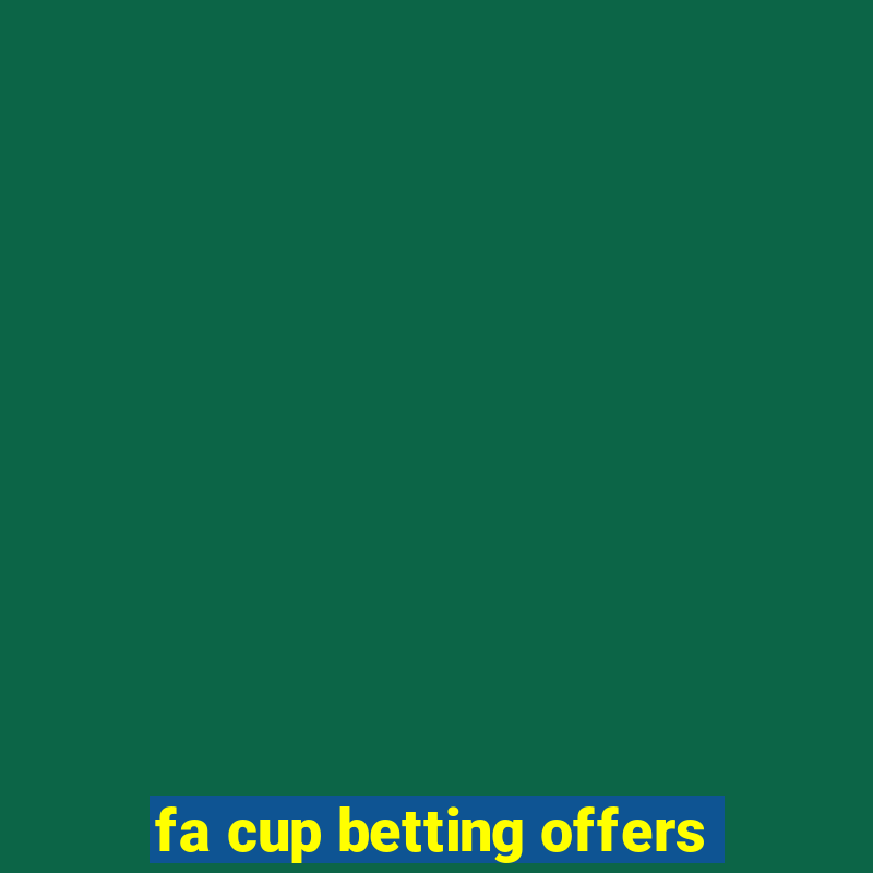 fa cup betting offers