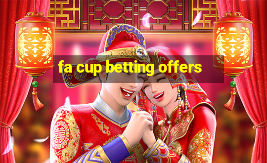 fa cup betting offers