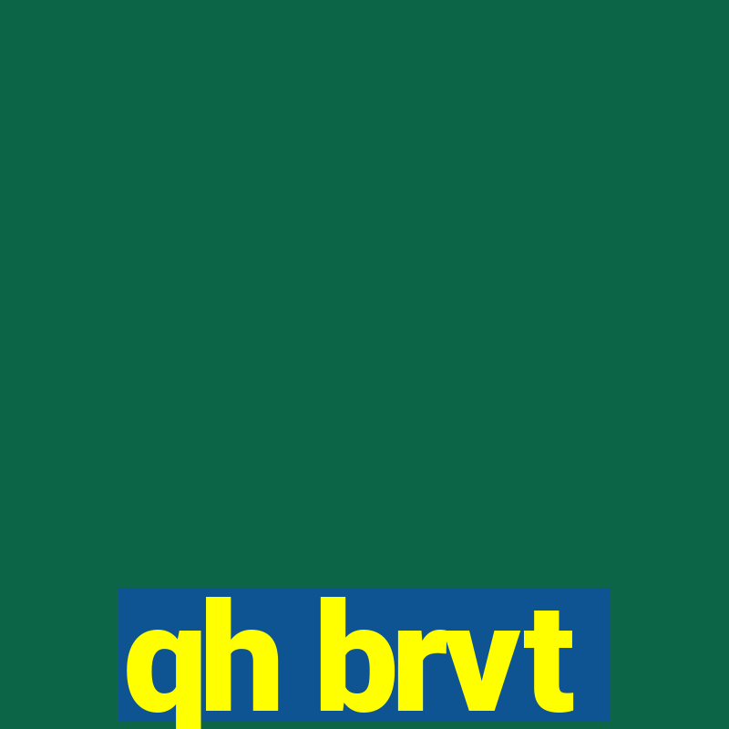 qh brvt