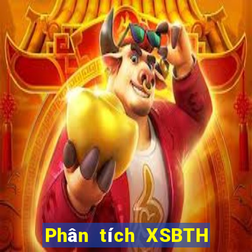 Phân tích XSBTH Thứ 6